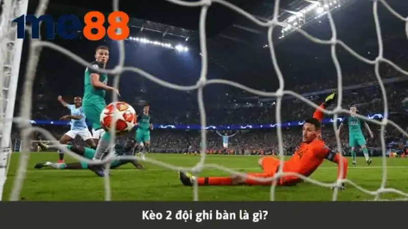 Kèo 2 đội ghi bàn tại Me88