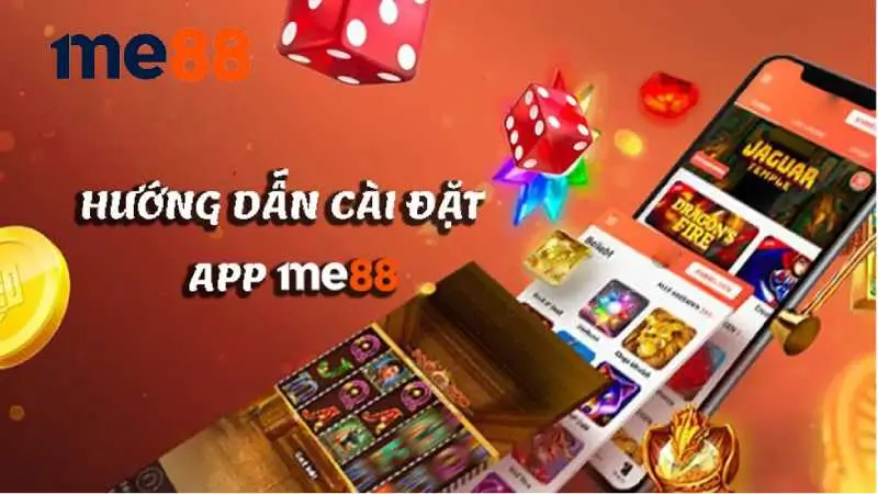 Hướng dẫn tải và cài đặt Me88 app